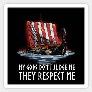 Norse Paganism - My Gods Do Not Judge Me, They Respect Me - Viking Longship Sticker